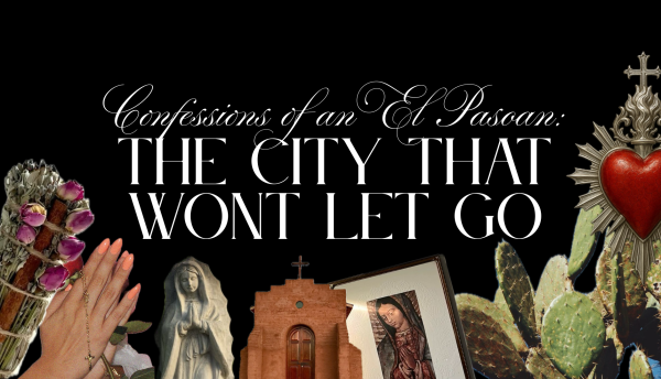 Confessions of an El Pasoan: The City That Won't Let Go
