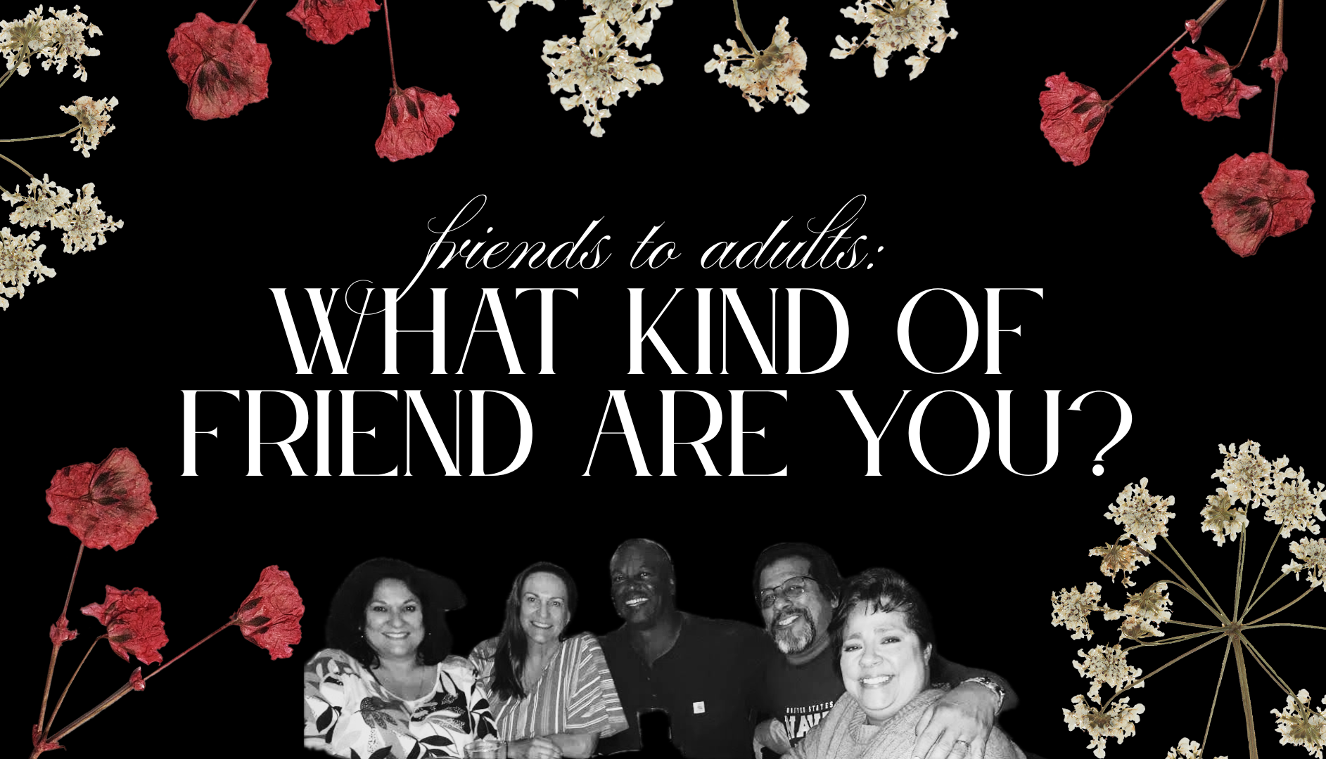 Friends to Adults: What Kind of Friend Are You?